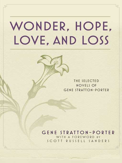 Title details for Wonder, Hope, Love, and Loss: the Selected Novels of Gene Stratton-Porter by Gene Stratton-Porter - Wait list